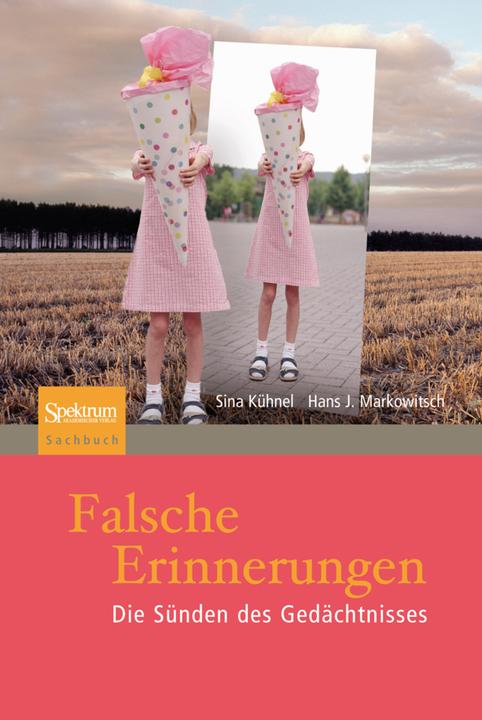 Produktbild Falsche Erinnerungen (Deutsch, Hans J. Markowitsch, Sina Kühnel, 2012)