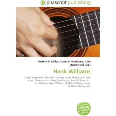 Hank Williams, Fachbücher von Agnes F. Vandome, Frederic P. Miller, John McBrewster