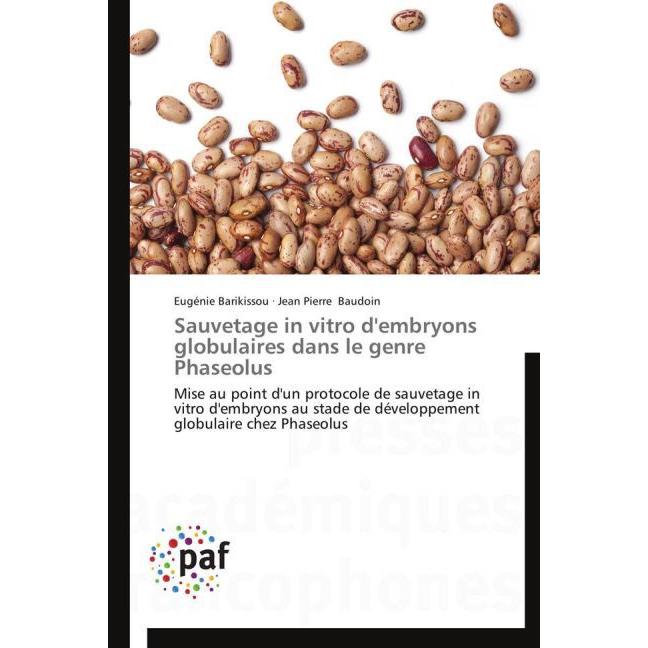 Sauvetage in vitro d'embryons globulaires dans le genre Phaseolus, Fachbücher von Jean Pierre Baudoin, Eugénie Barikisso...