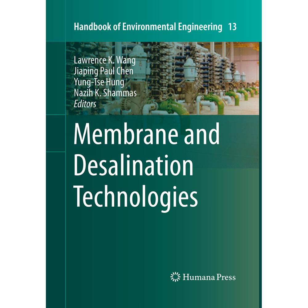 Membrane and Desalination Technologies, Fachbücher von Lawrence K. Wang, Yung-Tse Hung, Nazih K. Shammas, Jiaping Paul C...