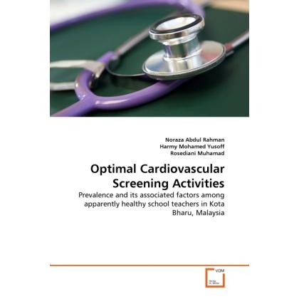 Optimal Cardiovascular Screening Activities, Fachbücher von Rosediani Muhamad, Harmy Mohamed Yusoff, Noraza Abdul Rahman