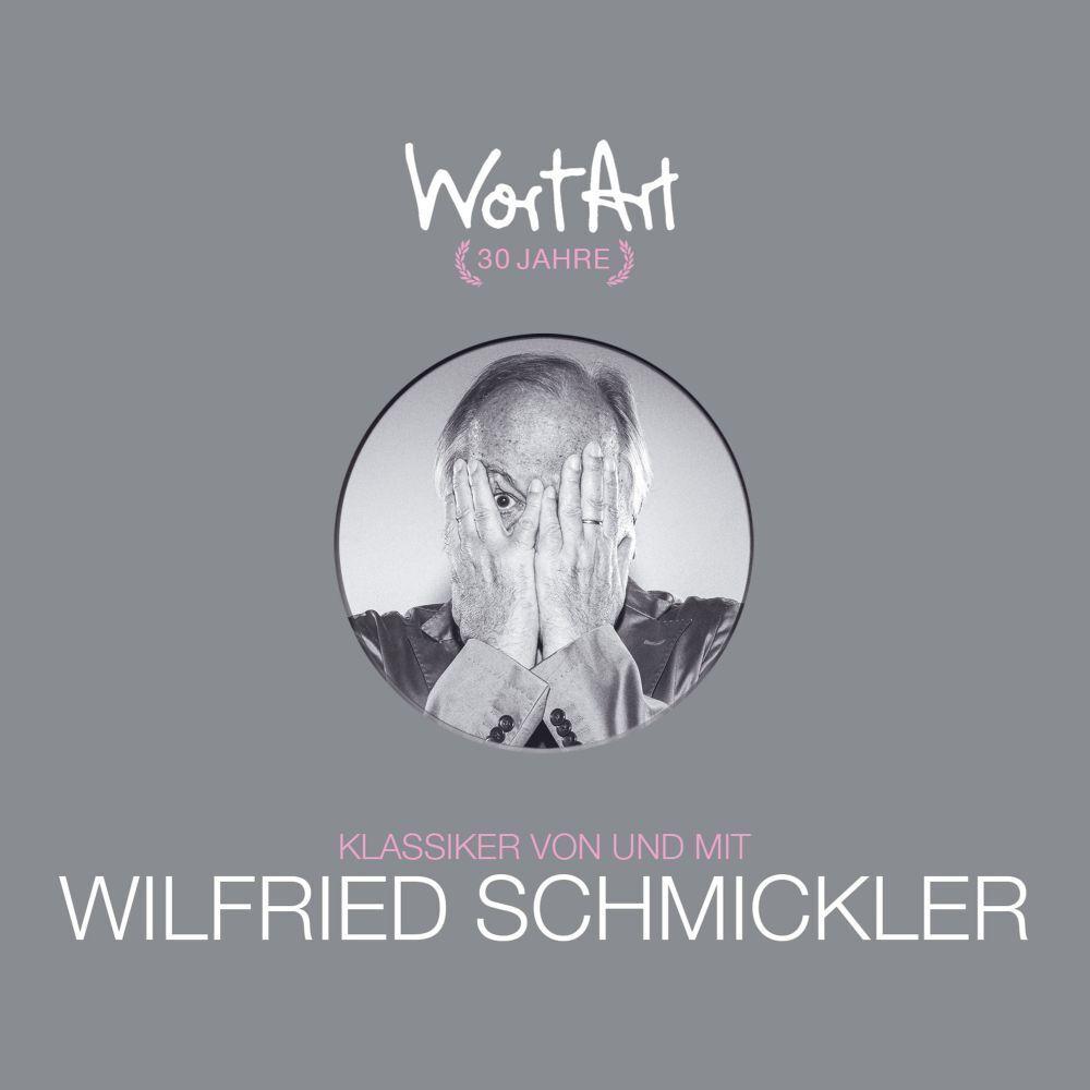 30 Jahre WortArt – Klassiker von und mit Wilfried Schmickler, Hörbücher von Wilfried Schmickler