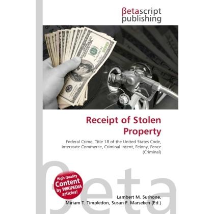 Receipt of Stolen Property, Fachbücher von Lambert M. Surhone, Miriam T. Timpledon, Susan F. Marseken