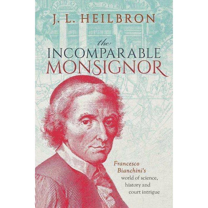 The Incomparable Monsignor, Fachbücher von J.L. Heilbron