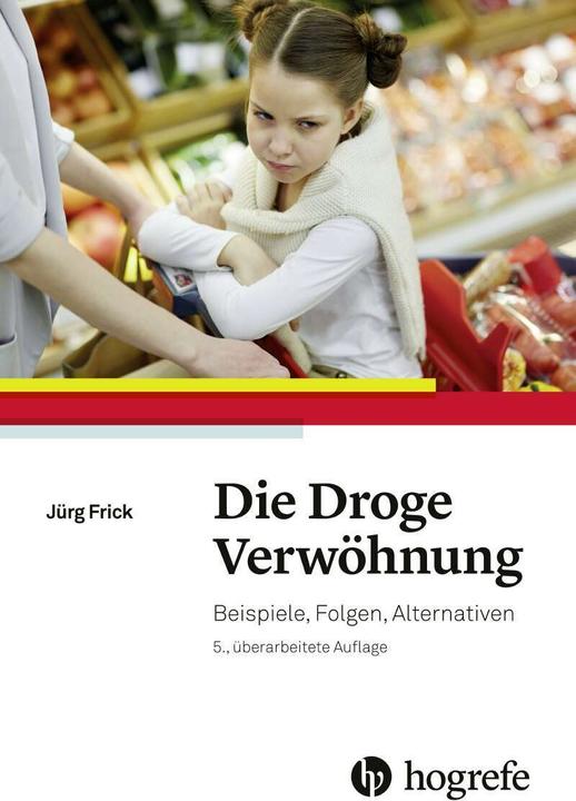 Produktbild Die Droge Verwöhnung (Deutsch, Jürg Frick, 2018)