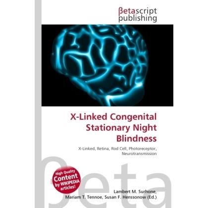 X-Linked Congenital Stationary Night Blindness, Fachbücher von Lambert M. Surhone, Miriam T. Timpledon, Susan F. Marseke...