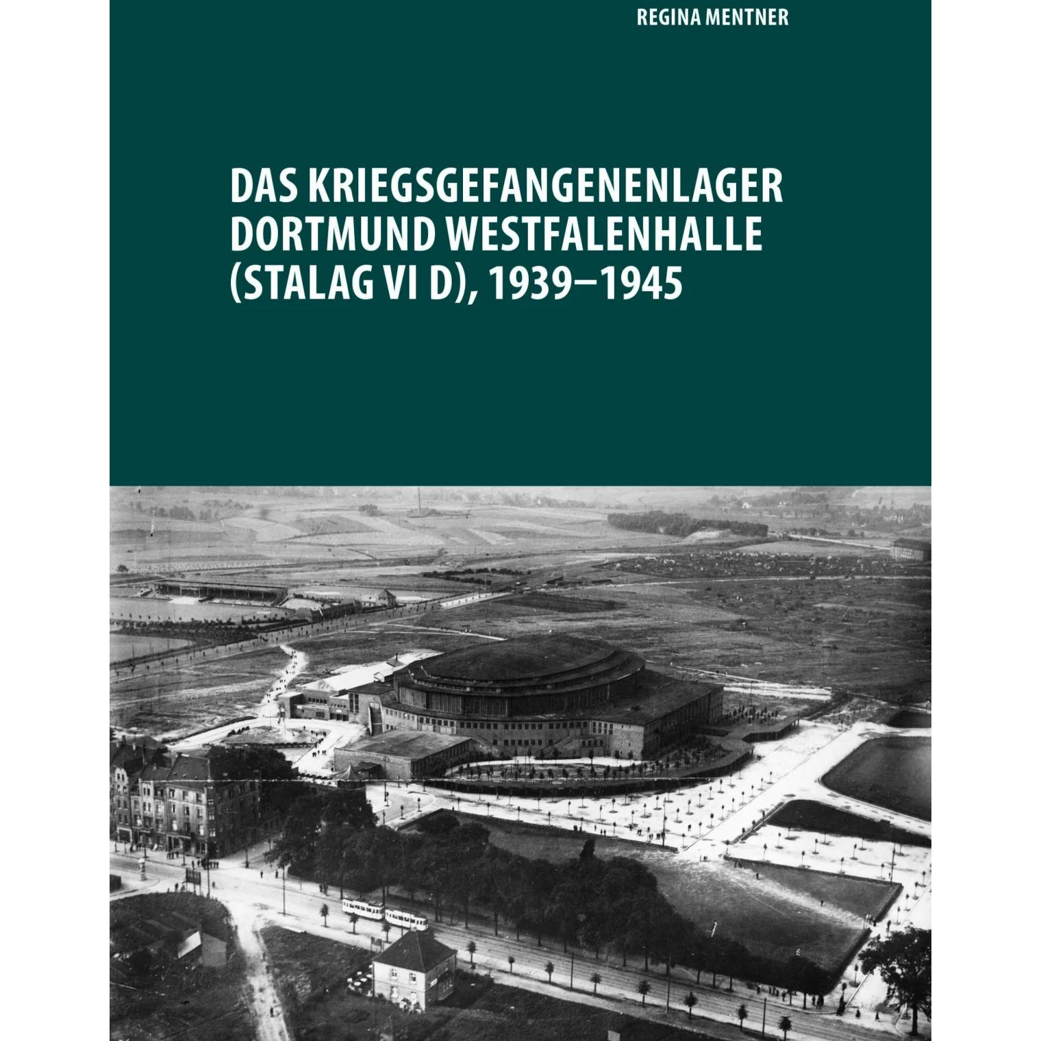 Mentner:Das Kriegsgefangenenlager Dortm, Fachbücher von Regina Mentner