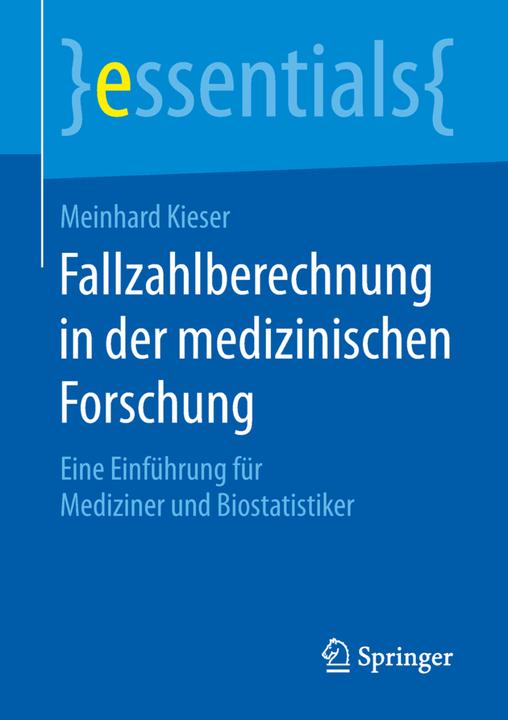 Produktbild Fallzahlberechnung in der medizinischen Forschung (Deutsch, Meinhard Kieser, 2018)