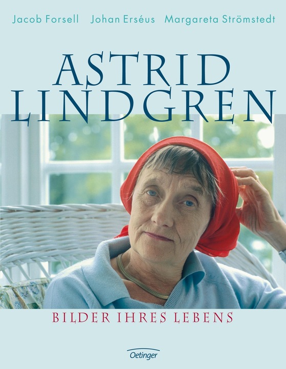 Produktbild Astrid Lindgren. Bilder ihres Lebens (Deutsch, Jacob Forsell, Margareta Strömstedt, Johan Erséus, 2007)