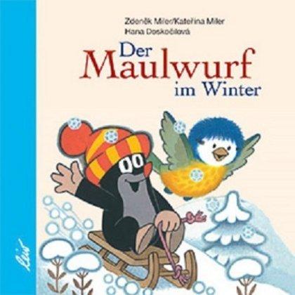 Der Maulwurf im Winter (Deutsch, Hana Doskocilova, Katerina Miler, Zdenek Miler, 2007)