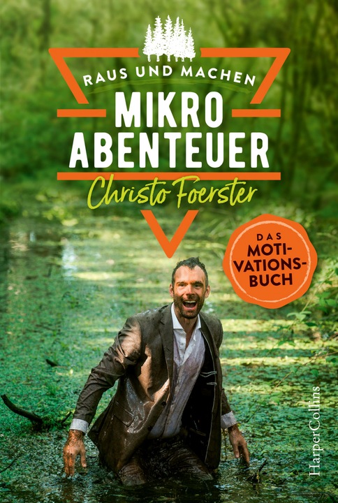 Produktbild Mikroabenteuer - Das Motivationsbuch (Deutsch, Christo Foerster, 2020)