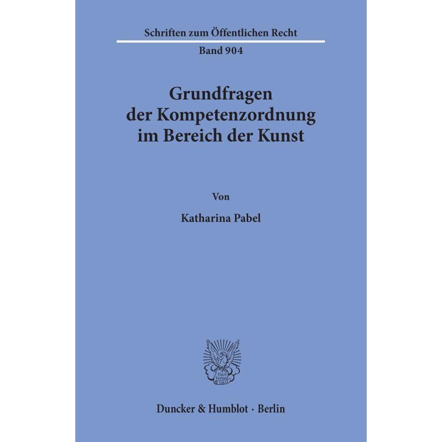 Grundfragen der Kompetenzordnung im Bereich der Kunst., Fachbücher von Katharina Pabel
