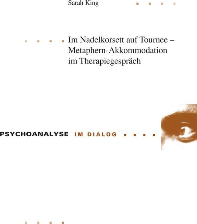Produktbild Im Nadelkorsett auf Tournee - Metaphern-Akkommodation im Therapiegespräch (Deutsch, Sarah King, 2015)