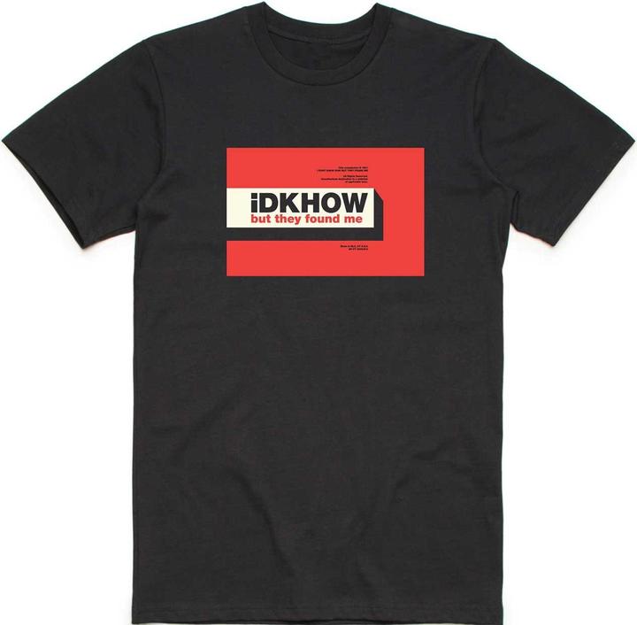 Produktbild IDKHOW But They Found Me TShirt (L)