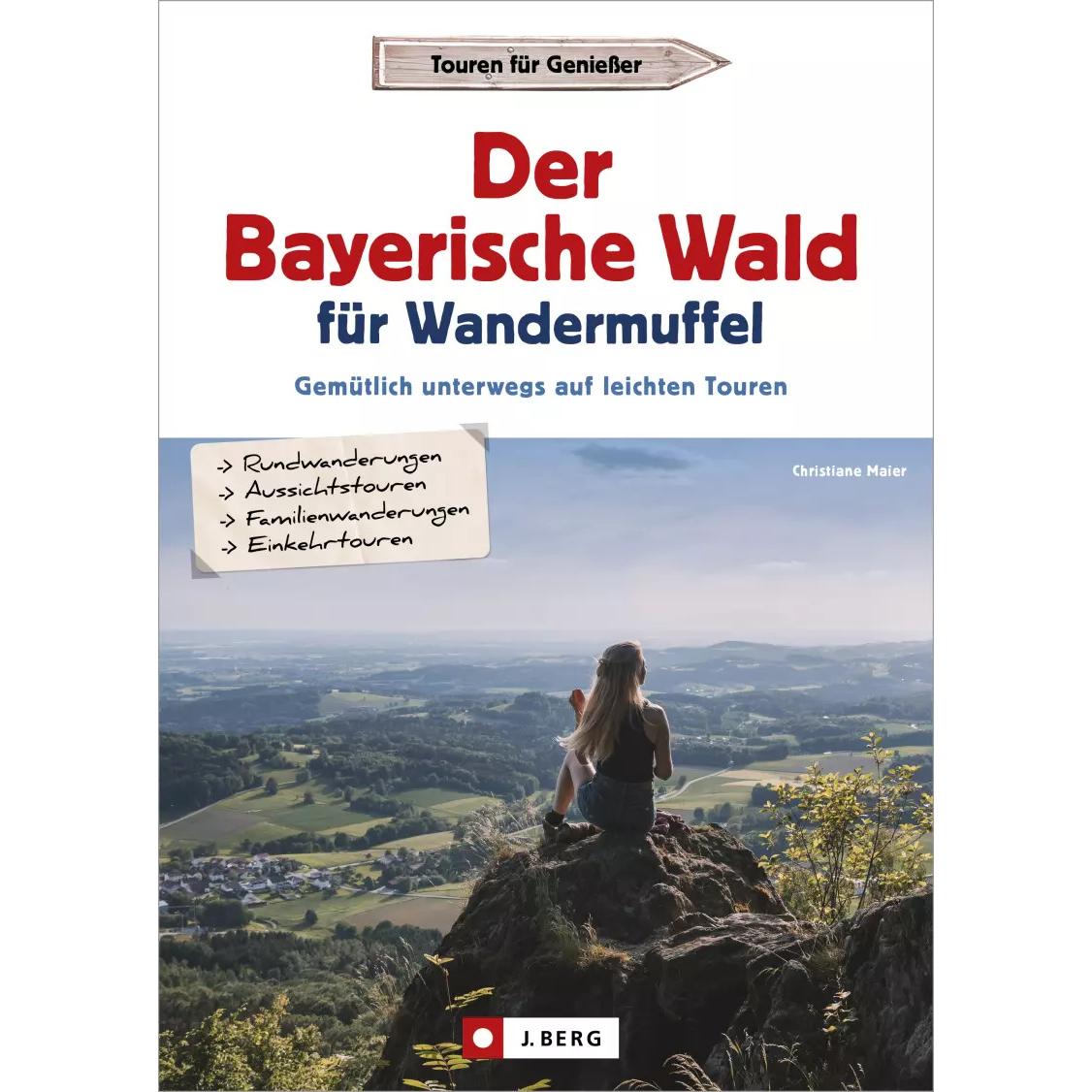 Thumbnail - Der Bayerische Wald für Wandermuffel, Ratgeber von Christiane Maier