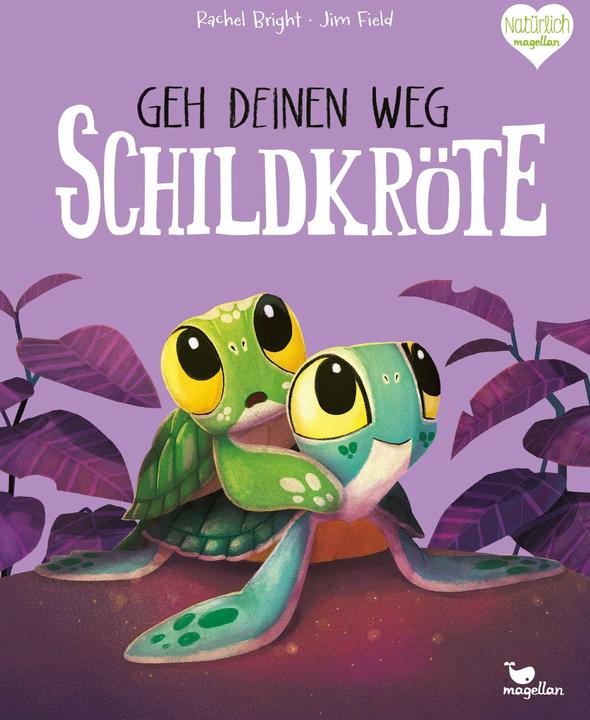 Geh deinen Weg, Schildkröte (Deutsch, Jim Field, Pia Jüngert, Rachel Bright)