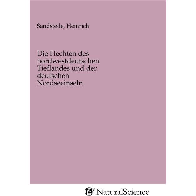 Thumbnail - Die Flechten des nordwestdeutschen Tieflandes und der deutschen Nordseeinseln, Fachbücher von Heinrich Sandstede