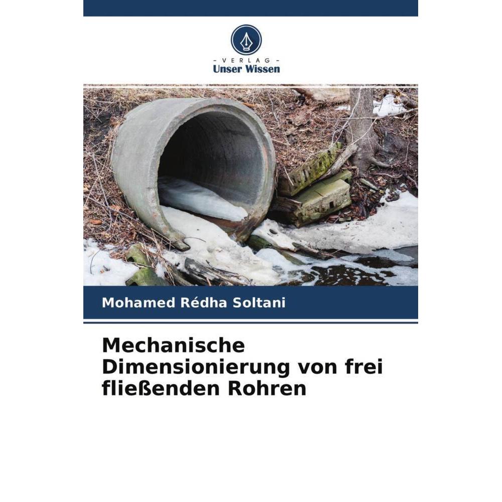 Mechanische Dimensionierung von frei fliessenden Rohren, Fachbücher von Mohamed Rédha Soltani