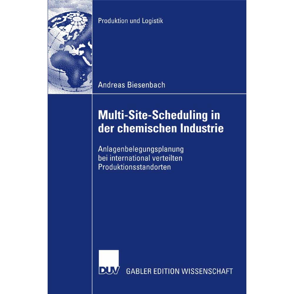 Multi-Site-Scheduling in der chemischen Industrie, Fachbücher von Andreas Biesenbach