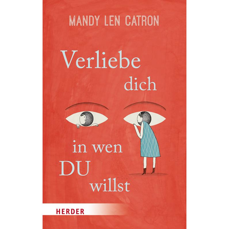 Verliebe dich, in wen DU willst, Ratgeber von Mandy Len Catron
