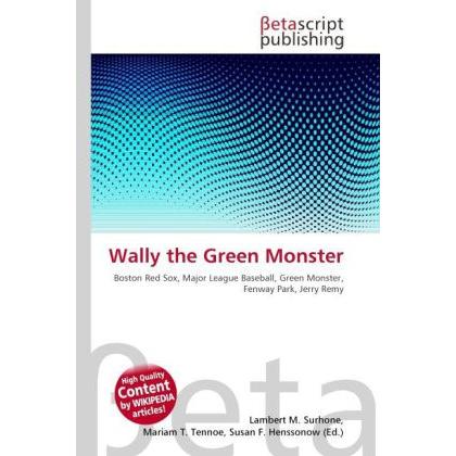 Wally the Green Monster, Ratgeber von Lambert M. Surhone, Mariam T. Tennoe, Susan F. Henssonow