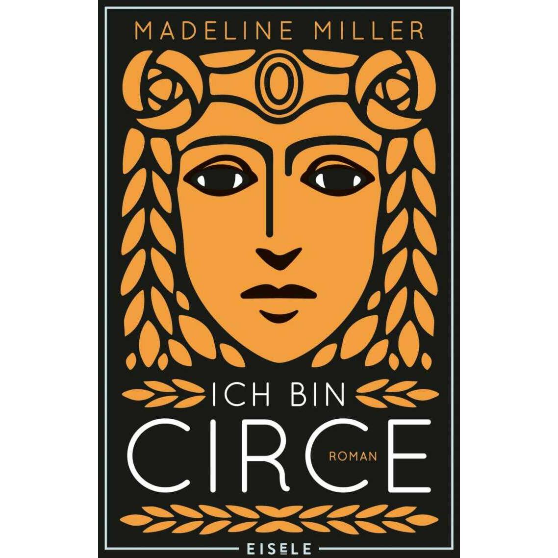 Ich bin Circe, Belletristik von Madeline Miller