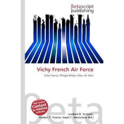 Vichy French Air Force, Fachbücher von Miriam T. Timpledon, Susan F. Marseken, Lambert M. Surhone