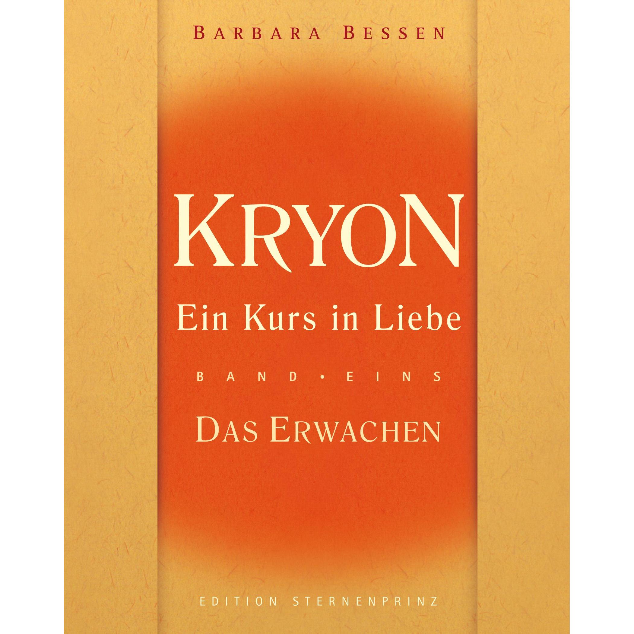 Kryon - Ein Kurs in Liebe 01. Das Erwachen, Ratgeber von Barbara Bessen