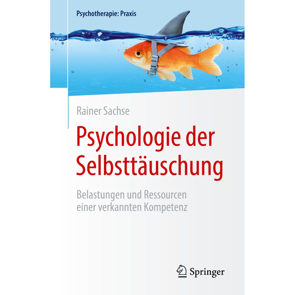 Psychologie der Selbsttäuschung, Fachbücher von Rainer Sachse