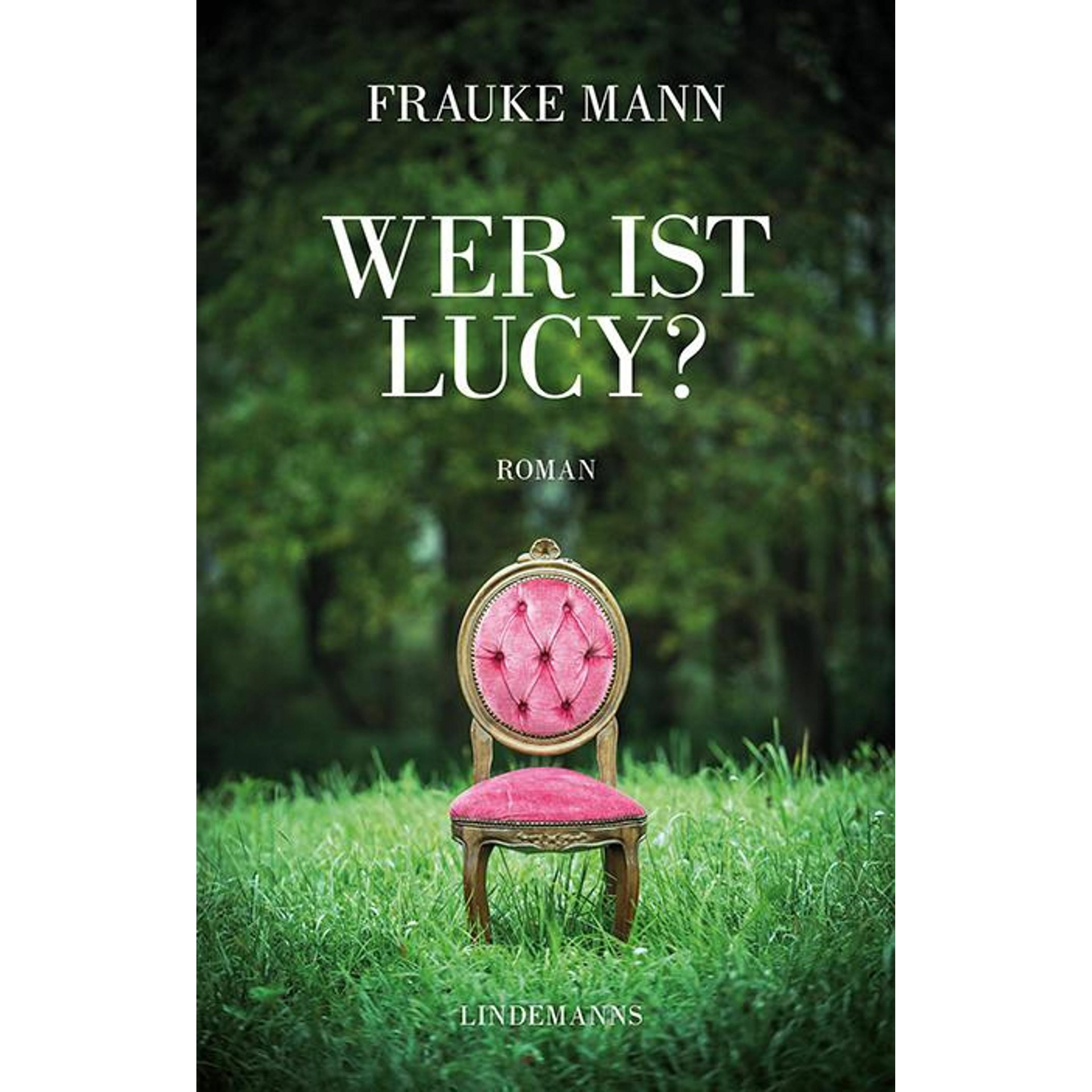 Wer ist Lucy?, Belletristik von Frauke Mann