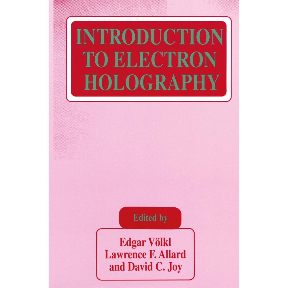 Introduction to Electron Holography, Fachbücher von David C. Joy, Lawrence F. Allard, Edgar Völkl