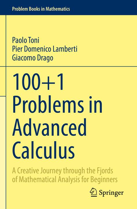 Produktbild 100+1 Problems in Advanced Calculus (Englisch, Giacomo Drago, Paolo Toni, Pier Domenico Lamberti, 2023)