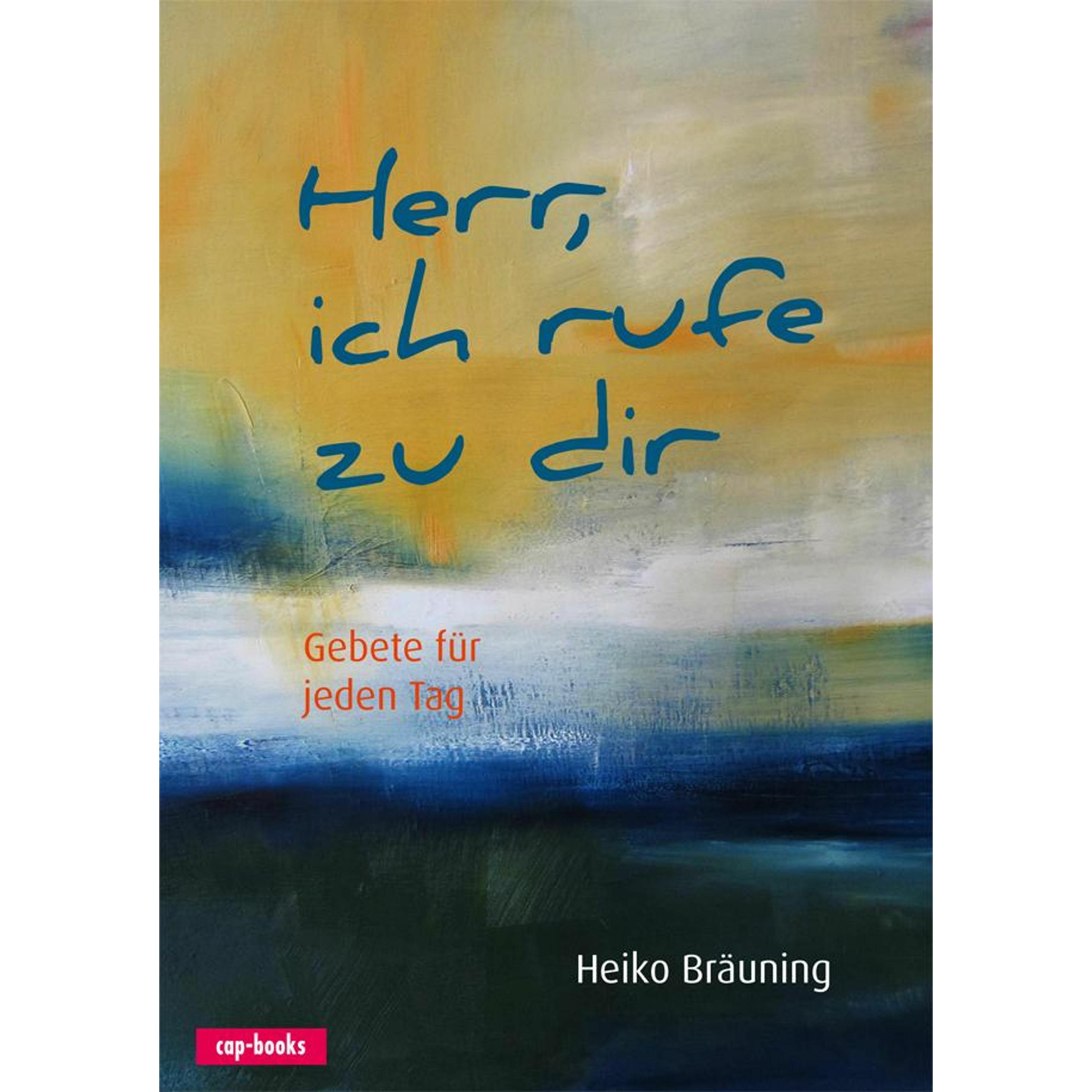 Herr, ich rufe zu dir, Fachbücher von Heiko Bräuning