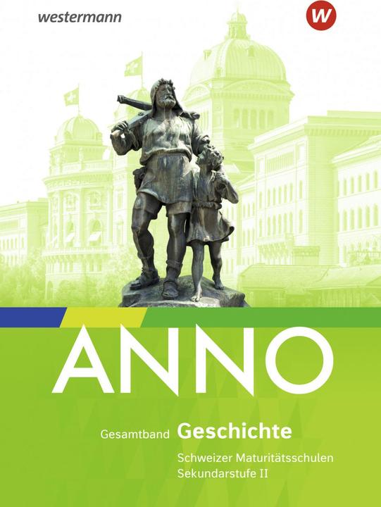 Geschichte für Maturitätsschulen / ANNO - Ausgabe 2021 für die Sekundarstufe II in der Schwe (Deutsch, 2022)