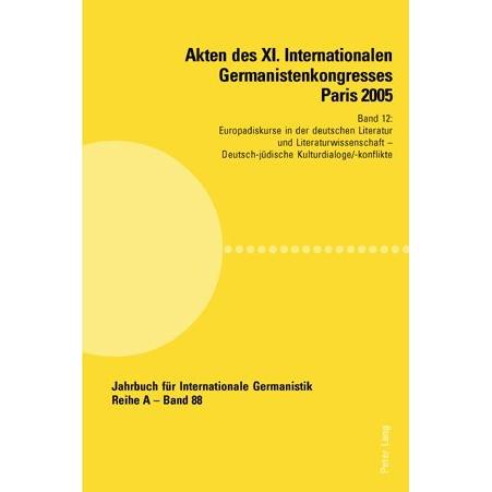 Akten des XI. Internationalen Germanistenkongresses Paris 2005- 'Germanistik im Konflikt der Kulture, Fachbücher von Jea...