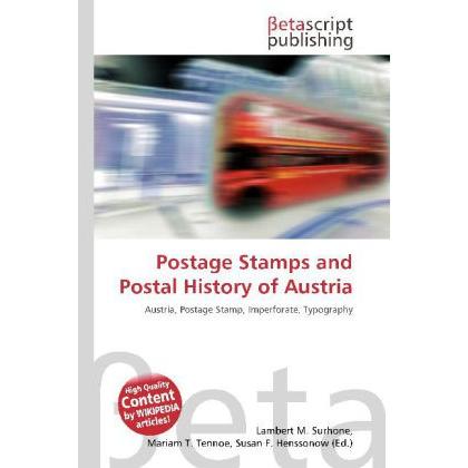 Postage Stamps and Postal History of Austria, Fachbücher von Lambert M. Surhone, Miriam T. Timpledon, Susan F. Marseken