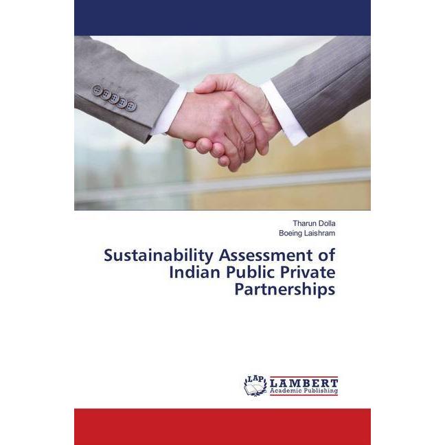Sustainability Assessment of Indian Public Private Partnerships, Fachbücher von Boeing Laishram, Tharun Dolla