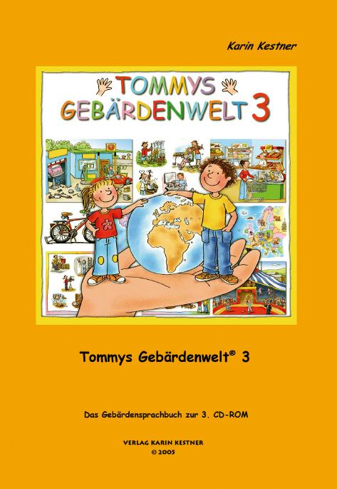 Produktbild Tommys Gebärdenwelt 3 - Das Gebärdensprachbuch (Deutsch, Karin Kestner, 2005)