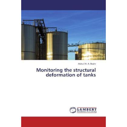 Monitoring the structural deformation of tanks, Fachbücher von Ashraf A. A. Beshr
