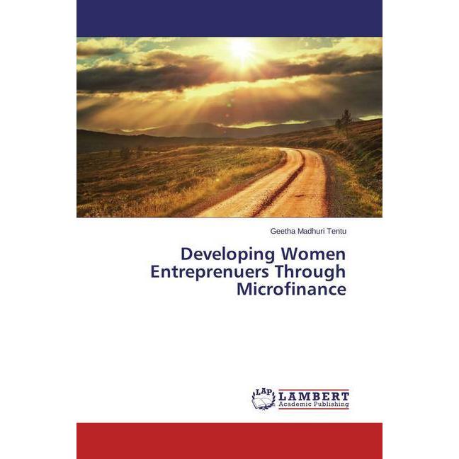 Developing Women Entreprenuers Through Microfinance, Fachbücher von Geetha Madhuri Tentu