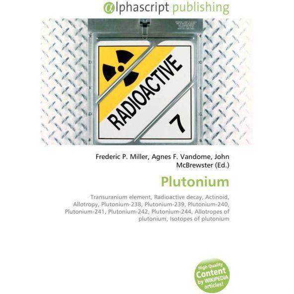 Thumbnail - Plutonium, Fachbücher von Agnes F. Vandome, Frederic P. Miller, John McBrewster
