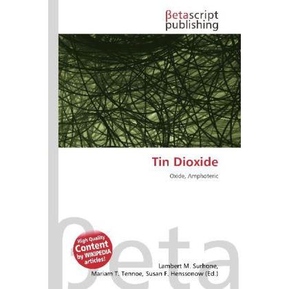 Tin Dioxide, Fachbücher von Lambert M. Surhone, Miriam T. Timpledon, Susan F. Marseken