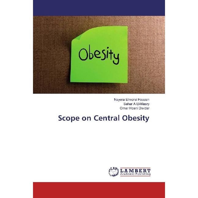 Scope on Central Obesity, Fachbücher von Nayera Elmorsi Hassan, Omar Hosni Dwidar, Sahar A El-Masry