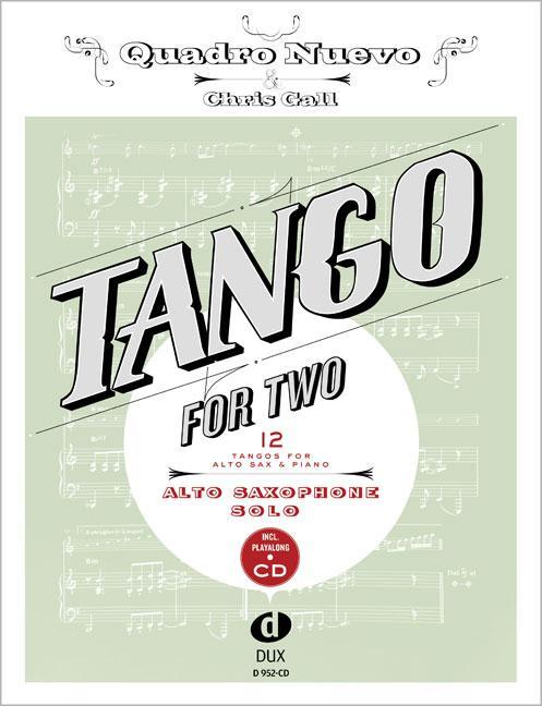 Produktbild Tango for Two. 12 Tangos for Alto Saxophone Solo (Deutsch, Chris Gall, Quadro Nuevo, 2016)