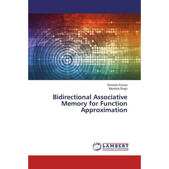 Bidirectional Associative Memory for Function Approximation, Fachbücher von Manisha Singh, Somesh Kumar