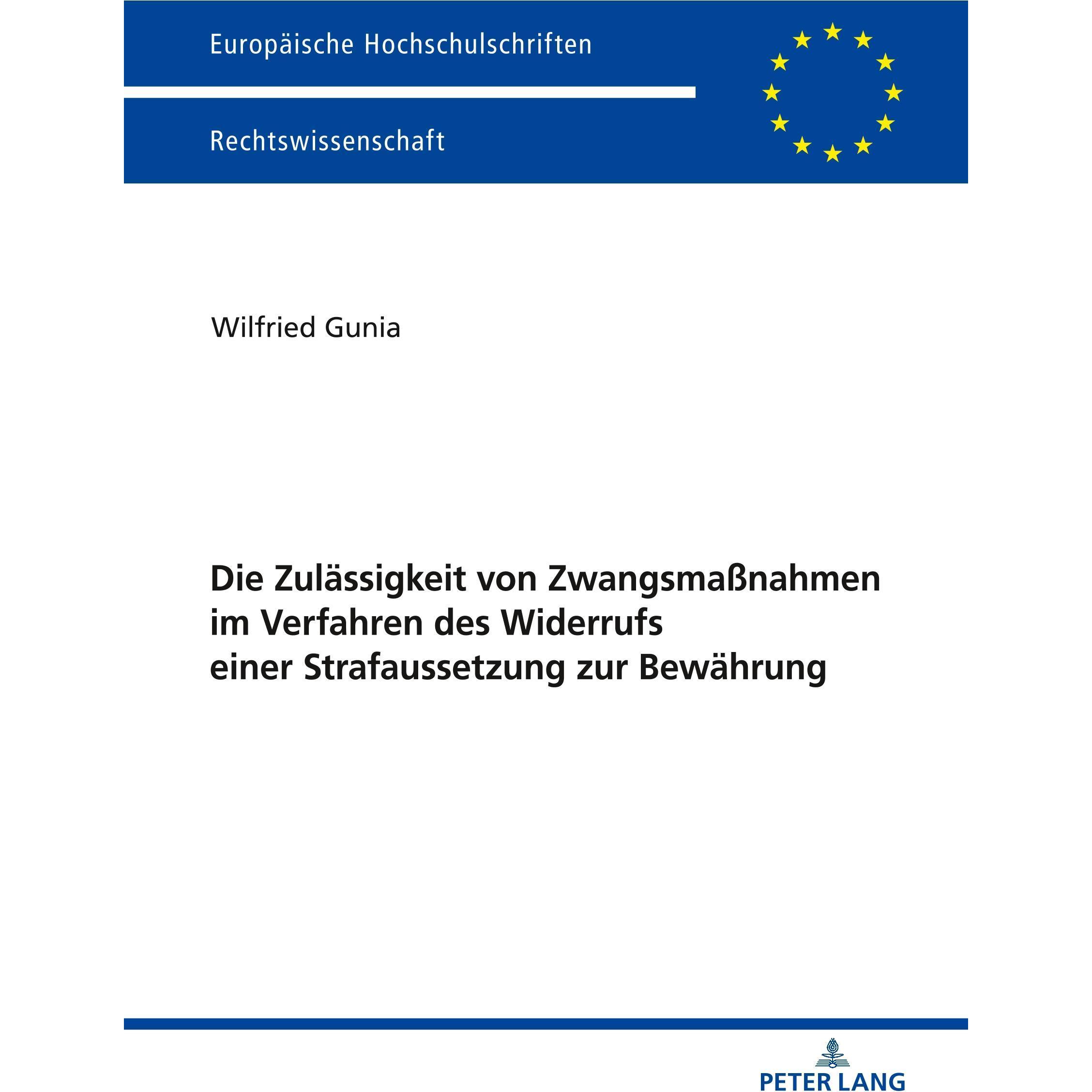 Die Zulässigkeit von Zwangsmassnahmen im Verfahren des Widerrufs einer Strafaussetzung zur Bewährung, Fachbücher von Wil...