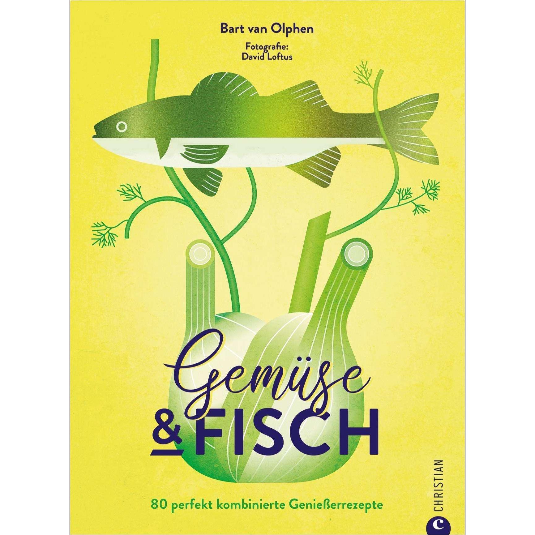 Gemüse & Fisch, Ratgeber von Bart Van Olphen, Birgit van der Avoort