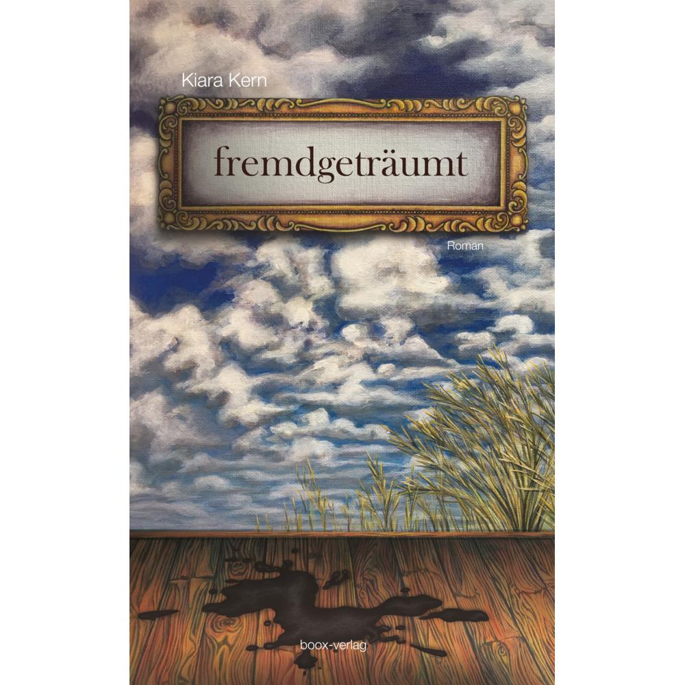 fremdgeträumt, Belletristik von Kiara Kern