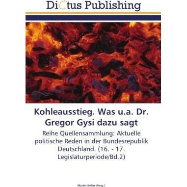 Kohleausstieg. Was u.a. Dr. Gregor Gysi dazu sagt, Fachbücher