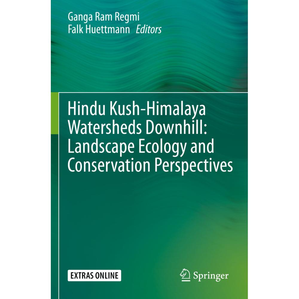 Hindu Kush-Himalaya Watersheds Downhill: Landscape Ecology and Conservation Perspectives, Fachbücher von Falk Huettmann,...